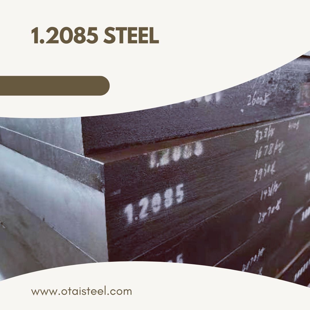 1.2085 steel properties-Hardness, Wear Resistance, and More