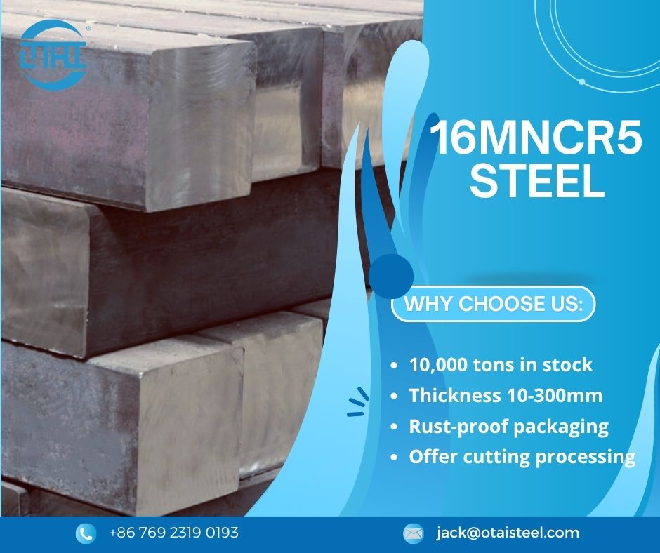 16MnCr5 Steel: Key Properties, Applications, and Benefits